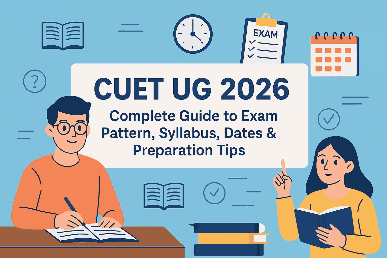 CUET UG 2026: Your Complete Guide to Syllabus, Strategy & Success